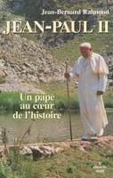 Jean-Paul II un pape au coeur de l'histoire, un pape au coeur de l'histoire