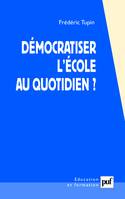 DEMOCRATISER L'ECOLE AU QUOTIDIEN ? - DE QUELQUES CHOIX A PORTEE DES ENSEIGNANTS..., De quelques choix à portée des enseignants...