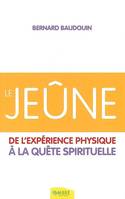 Le jeûne - De l'expérience physique à la quête spirituelle