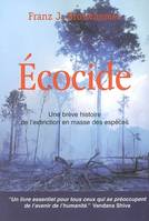 Ecocide / une brève histoire de l'extinction en masse des espèces, une brève histoire de l'extinction en masse des espèces