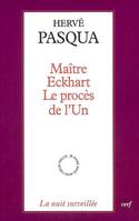 Maître Eckhart - Le procès de l'Un