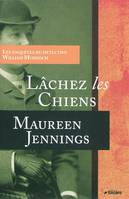 Les enquêtes du détective William Murdoch, Lâcher les chiens / les mystères de Murdoch