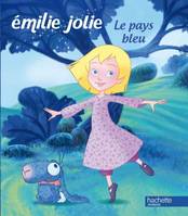 Emilie jolie, l'album pour les petits, le pays bleu