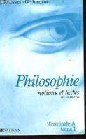 Philosophie, notions et textes ., 1, Philosophie, notions et textes, classe terminale A