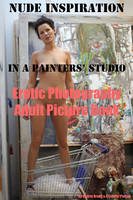 Nude Inspiration in a Painter's Studio (Adult Picture Book)