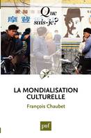 La mondialisation culturelle, « Que sais-je ? » n° 3973