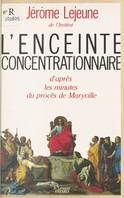 L'enceinte concentrationnaire  d'après les minutes du Procès de Maryville, d'après les minutes du procès de Maryville