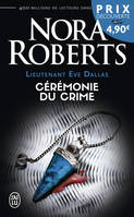 Lieutenant Eve Dallas, 5, Cérémonie du crime
