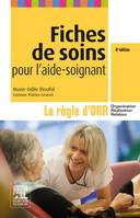 Fiches de soins pour l'aide-soignant, La règle d'ORR (Organisation - Réalisation - Relation)