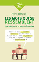 Les mots qui se ressemblent, 250 pièges de la langue française