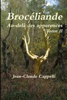 Brocéliande Au-delà des apparences Tome II