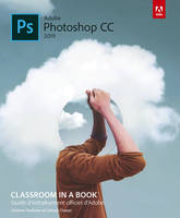 Adobe Photoshop CC 2019, Guide d'entraînement officiel d'adobe