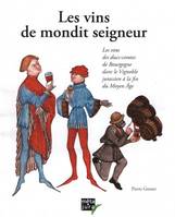 Les vins de mondit seigneur, Les vins des ducs-comtes de Bourgogne dans le Vignoble jurassien à la fin du Moyen Age