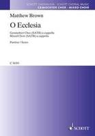 O Ecclesia, mixed choir (SATB) a cappella. Partition de chœur.