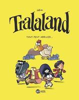 Tralaland, Tome 03, Tout peut arriver !