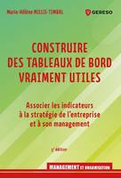 Construire des tableaux de bord vraiment utiles, Associer les indicateurs à la stratégie de l'entreprise et à son management