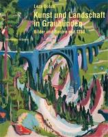 Kunst und Landschaft in Graubünden, Bilder und bauten seit 1780
