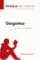 Gargantua de François Rabelais (Analyse de l'oeuvre), Analyse complète et résumé détaillé de l'oeuvre