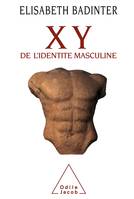 X Y de l'identité masculine, De l'identité masculine