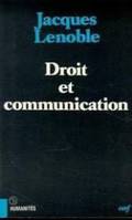 DROIT ET COMMUNICATION, la transformation du droit contemporain