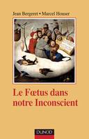 Le foetus dans notre inconscient