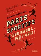 Comment gagner aux paris sportifs, À vos marques  Prêt ? Pariez !