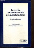 La vente internationale des marchandises, droit uniforme