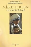 Mère Teresa ou les miracles de la foi