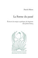 La forme du passé, Écriture du temps et poétique du fragment chez julien gracq