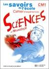 Savoirs de l'école Sciences CM1 - Cahier d'expériences - Ed.2002, cahier d'expériences