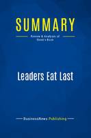 Summary: Leaders Eat Last, Review and Analysis of Sinek's Book