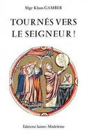 Tournés vers le Seigneur !