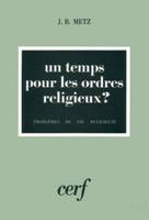 Un temps pour les ordres religieux ?, mystique et politique de la suite de Jésus