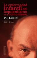 LA ENFERMEDAD INFANTIL DEL IZQUIERDISMO EN EL COMUNISMO