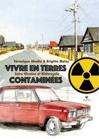 Vivre en terres contaminées - Entre Ukraine et Biélorussie