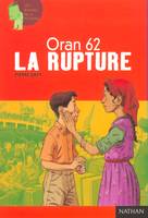 Oran 62 : La rupture, Oran, 62