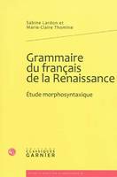 Grammaire du français de la Renaissance, Étude morphosyntaxique