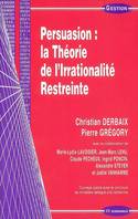 Persuasion - la théorie de l'irrationalité restreinte, la théorie de l'irrationalité restreinte