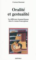 Oralité et gestualité - la différence homme-femme dans le roman francophone, la différence homme-femme dans le roman francophone