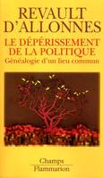 Deperissement de la politique (Le), généalogie d'un lieu commun