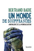 Un monde de souffrances, Ambivalence de la mondialisation