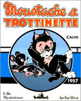 Moustache et Trottinette ., 2, Au Far West ; L'Ile mystérieuse, Moustache et Trottinette, (1957)