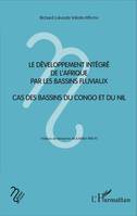 Le développement intégré de l'Afrique par les bassins fluviaux, Cas des bassins du Congo et du Nil