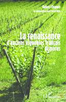 La renaissance d'anciens vignobles français disparus