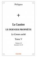 Le lustre, LE DERNIER PROPHÈTE - Le Coran caché - Sourates 1 à 15