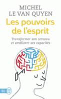 Les pouvoirs de l'esprit, Transformer son cerveau et améliorer ses capacités