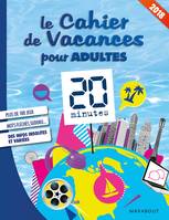 Le cahier de vacances pour adultes 2018 : 20 minutes