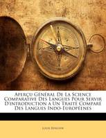 Aperçu Général De La Science Comparative Des Langues Pour Servir D'introduction a Un Traité Compa...