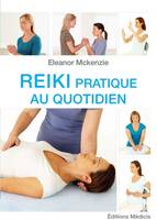 Reiki pratique au quotidien