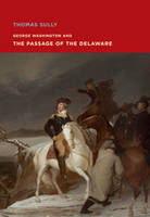 Thomas Sully George Washington and The Passage of the Delaware /anglais